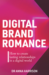 Digital Brand Romance - Anna Harrison