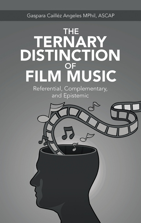 The Ternary Distinction of Film Music - Gaspara Caill&eacute;z Angeles Mphil Ascap