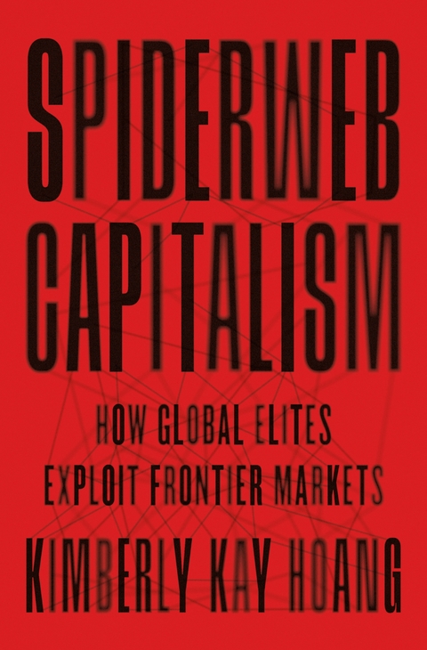 Spiderweb Capitalism - Kimberly Kay Hoang