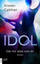 Idol - Gib mir alles von dir -  Kristen Callihan