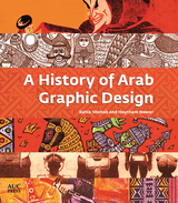 A History of Arab Graphic Design - Bahia Shehab, Haytham Nawar
