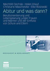 Abitur und was dann? - Mechtild Oechsle, Helen Knauf, Christiane Maschetzke, Elke Rosowski