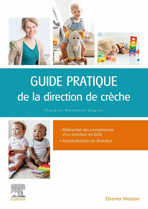 Guide pratique de la direction de creche -  Claudine Montenot Wagner
