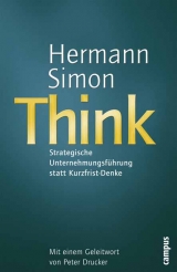 Think - Strategische Unternehmensf&uuml;hrung statt Kurzfrist-Denke - Handelsblatt - Hermann Simon