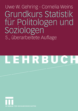 Grundkurs Statistik für Politologen und Soziologen - Gehring, Uwe W.; Weins, Cornelia