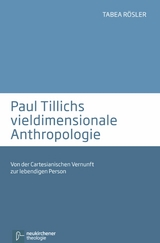 Paul Tillichs vieldimensionale Anthropologie -  Tabea R&ouml;sler