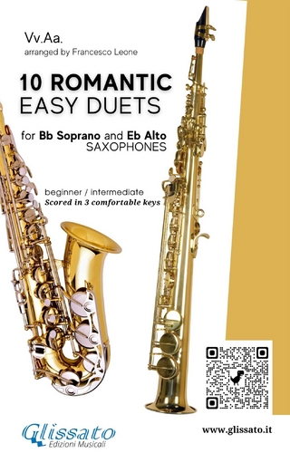 30 Easy Duets for Soprano and Alto Saxophones - 10 Romantic Pieces scored in 3 keys