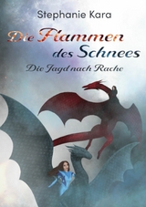 Die Flammen des Schnees - Stephanie Kara