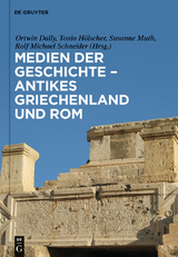 Medien der Geschichte &ndash; Antikes Griechenland und Rom - 