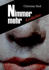 Nimmer mehr -  Christian Heil