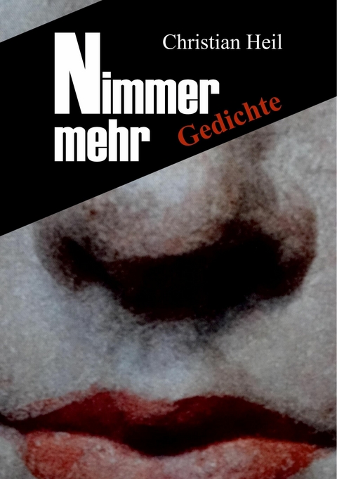Nimmer mehr -  Christian Heil