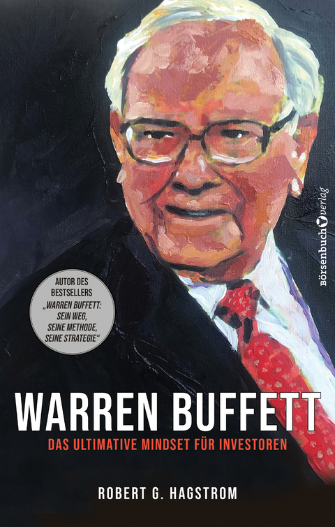 Warren Buffett: Das ultimative Mindset f&uuml;r Investoren - Robert G. Hagstrom