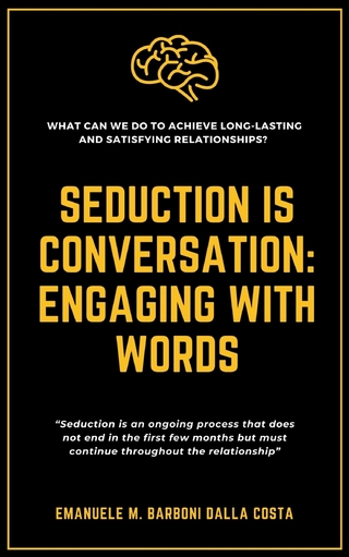 Seduction is Conversation: Engaging with Words