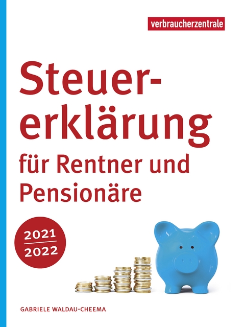 Steuererkl&auml;rung f&uuml;r Rentner und Pension&auml;re 2021/2022 - Gabriele Waldau-Cheema