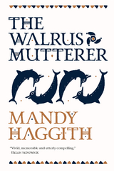 The Walrus Mutterer - Mandy Haggith
