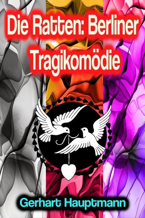 Die Ratten: Berliner Tragikom&ouml;die - Gerhart Hauptmann