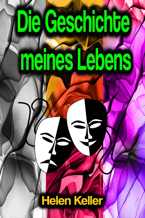 Die Geschichte meines Lebens - Helen Keller