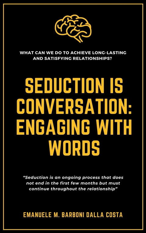 Seduction is Conversation: Engaging with Words - Emanuele M. Barboni Dalla Costa