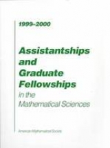 Assistantships and Graduate Fellowships in the Mathematical Sciences - American Mathematical Society