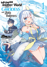 Full Clearing Another World under a Goddess with Zero Believers (Manga) Volume 1 -  Isle Osaki