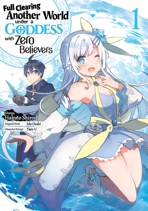 Full Clearing Another World under a Goddess with Zero Believers (Manga) Volume 1 -  Isle Osaki