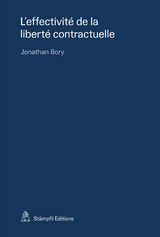 L'effectivit&eacute; de la libert&eacute; contractuelle -  Boris Jonathan