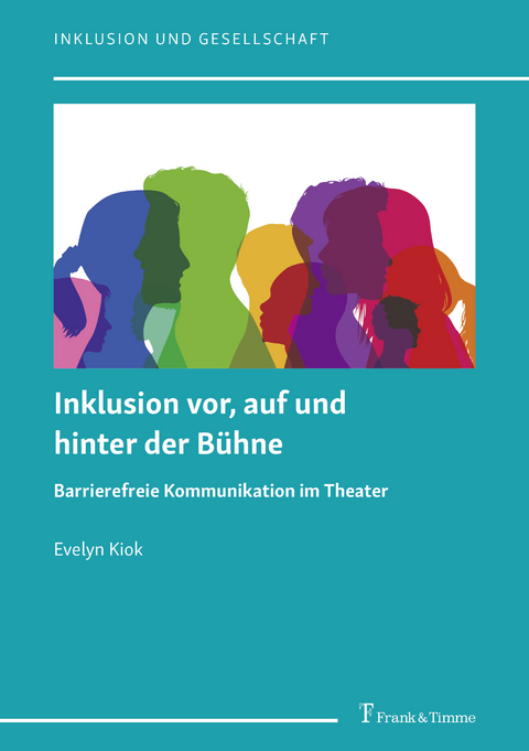 Inklusion vor, auf und hinter der B&uuml;hne -  Evelyn Kiok