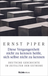 Diese Vergangenheit nicht zu kennen hei&szlig;t, sich selbst nicht zu kennen - Ernst Piper