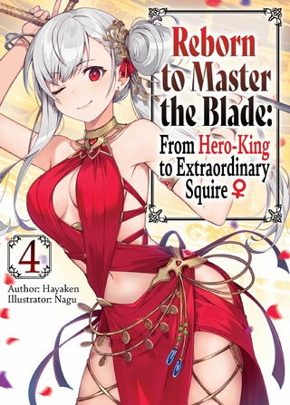 Reborn to Master the Blade: From Hero-King to Extraordinary Squire  Volume 4