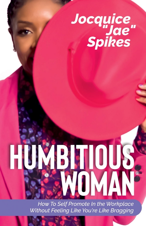 Humbitious Woman &reg; - Jocquice "Jae" Spikes