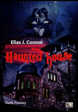 Haunted house - Elias J. Connor