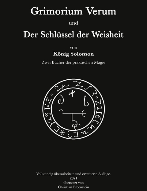 Grimorium Verum und der Schl&uuml;ssel der Weisheit - K&ouml;nig Salomon
