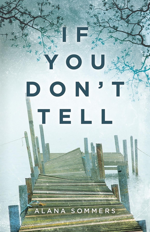 If You Don't Tell - Alana Sommers