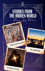 Stories From the Hidden World - Brian Jay Nelson