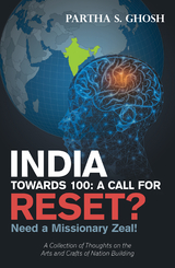 India Towards 100: a Call for Reset? - Partha S. Ghosh