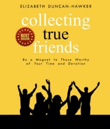 Collecting True Friends - Elizabeth Duncan-Hawker