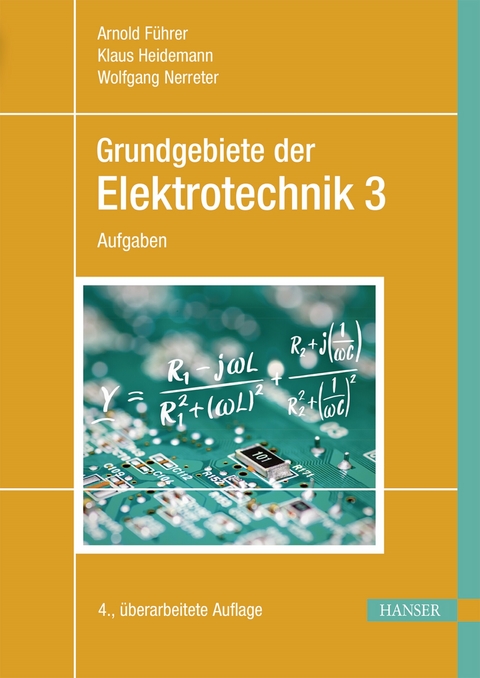Grundgebiete der Elektrotechnik - Arnold Führer, Klaus Heidemann, Wolfgang Nerreter