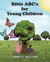 Bible ABC's for Young Children - Tammy a. Williams