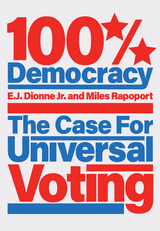 100% Democracy - E.J. Dionne, Miles Rapoport