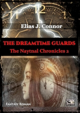 The Dreamtime Guards - Elias J. Connor
