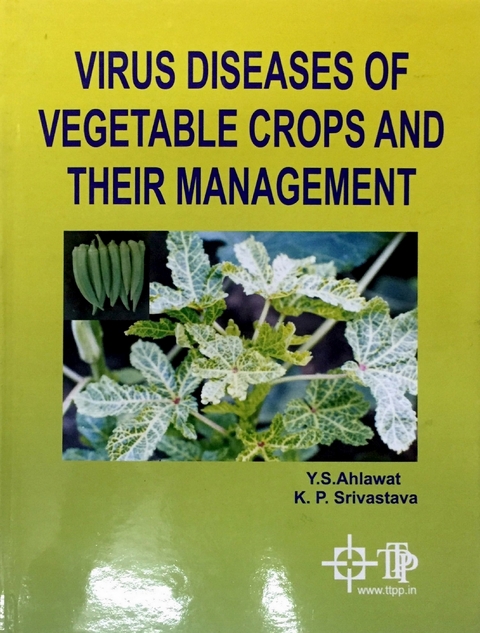 Virus Diseases Of Vegetable Crops And Their Management -  Prof. Y. S. Ahlawat,  K. P. Srivastava