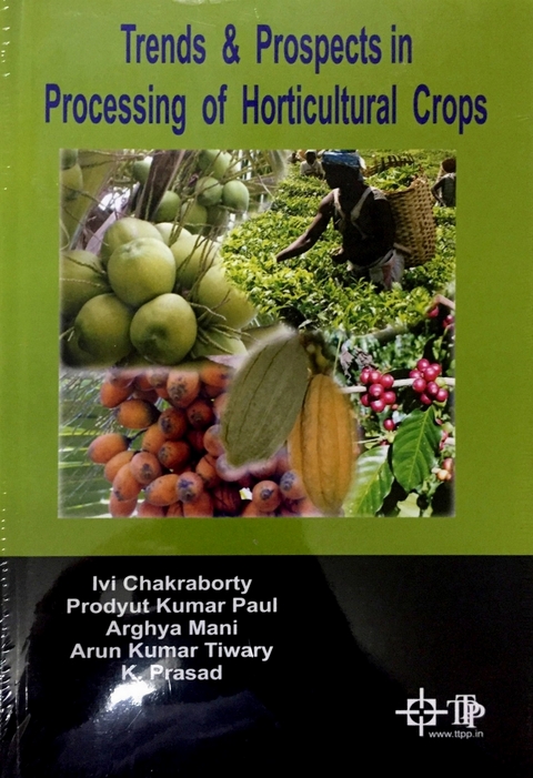 Trends And Prospects In Processing Of Horticultural Crops -  Ivi Chakraborty,  Prodyut Kumar Paul