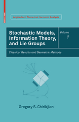 Stochastic Models, Information Theory, and Lie Groups, Volume 1 - Gregory S. Chirikjian