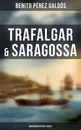 Trafalgar & Saragossa (Musaicum History Series) - Benito P&eacute;rez Gald&oacute;s
