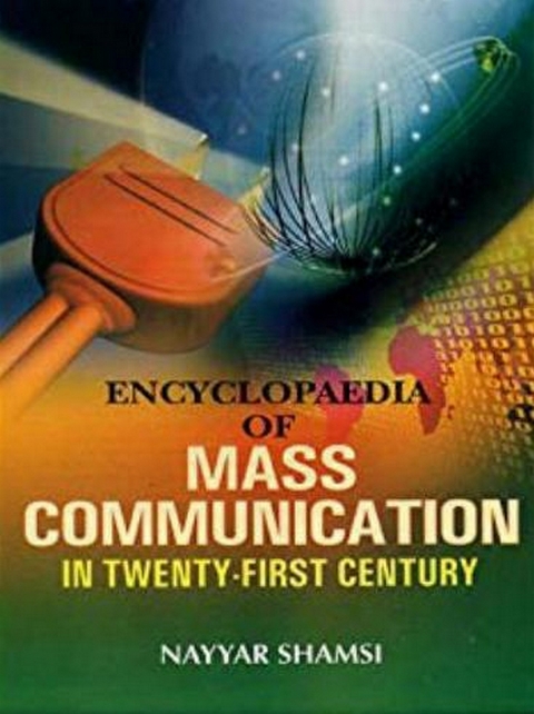Encyclopaedia Of Mass Communication In Twenty-First Century (Professional Mass Communication) -  Nayyar Shamsi
