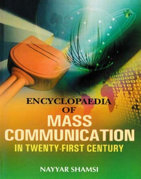 Encyclopaedia Of Mass Communication In Twenty-First Century (History Of Mass Communication) -  Nayyar Shamsi