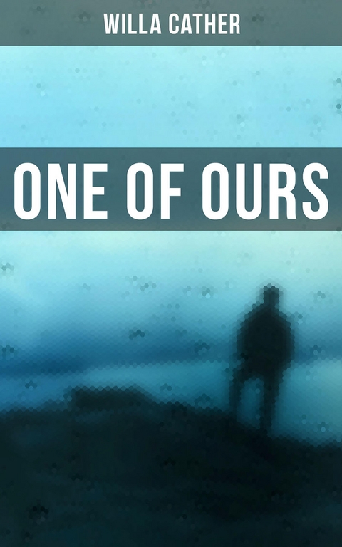 One of Ours - Willa Cather