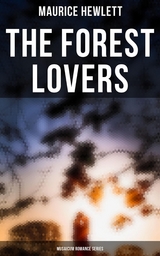 The Forest Lovers (Musaicum Romance Series) - Maurice Hewlett