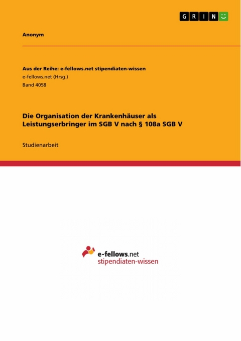 Die Organisation der Krankenh&auml;user als Leistungserbringer im SGB V nach &sect; 108a SGB V