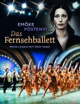 Das Fernsehballett - Em&ouml;ke P&ouml;stenyi